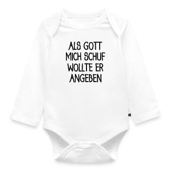 Als Gott mich schuf wollte er angeben - Spruch - Baby Bio-Langarm-Body - Weiß - Vorne
