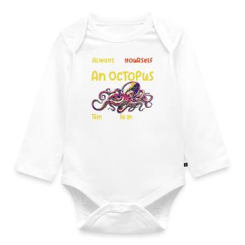 Be an octopus big octopus with funny saying - Organic Longsleeve Baby Bodysuit - white - Front