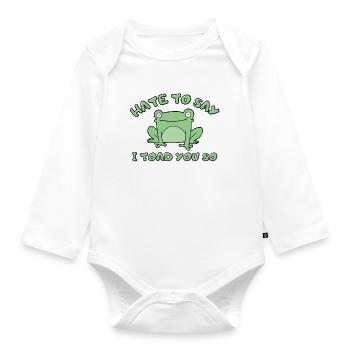 Hate To Say I Toad You So - Organic Longsleeve Baby Bodysuit - white - Front