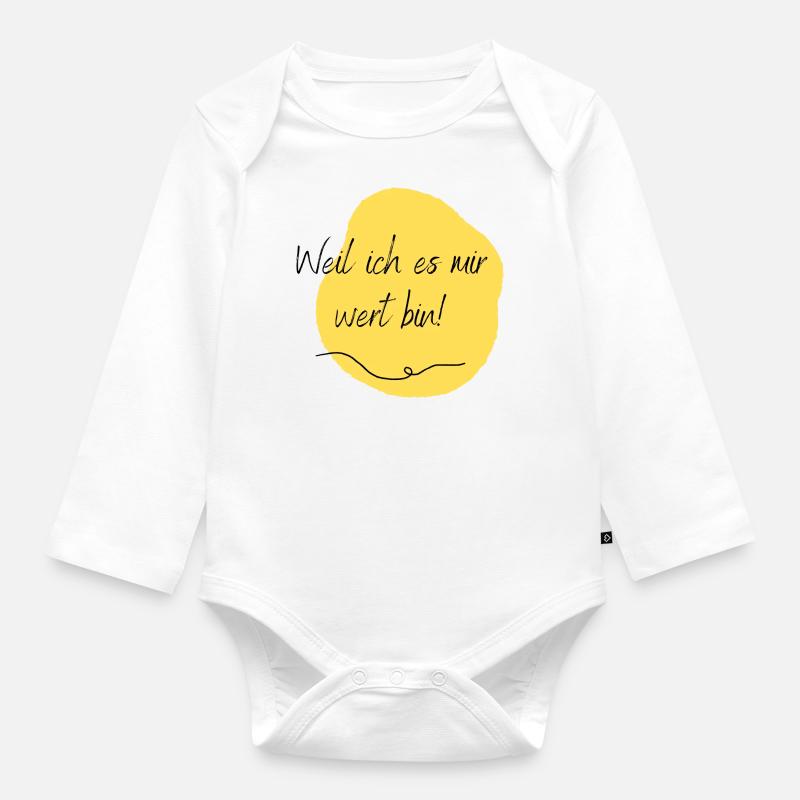 Weil ich es mir wert bin! - Baby Bio-Langarm-Body - Weiß