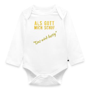 Als Gott mich schuf: Das wird lustig - Baby Bio-Langarm-Body - Weiß - Vorne
