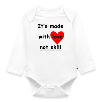 its made with love not skill ❤️❤️❤️ - Baby Bio-Langarm-Body - Weiß - Vorne