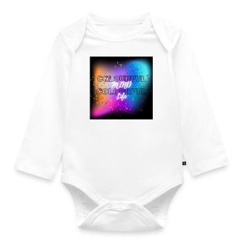 T-shirt Colorful Mind Colorful Life - Body Bébé bio manches longues - blanc - Devant