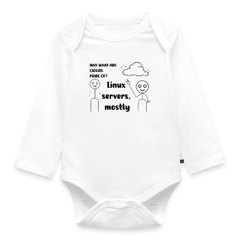 Dad what are cloud mad of ? Linux servers mostly - Organic Longsleeve Baby Bodysuit - white - Front