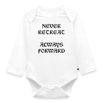 Never Retreat Always Forward - Organic Longsleeve Baby Bodysuit - white - Front