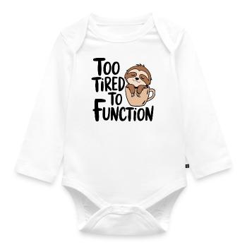 Too tired to function - Organic Longsleeve Baby Bodysuit - white - Front