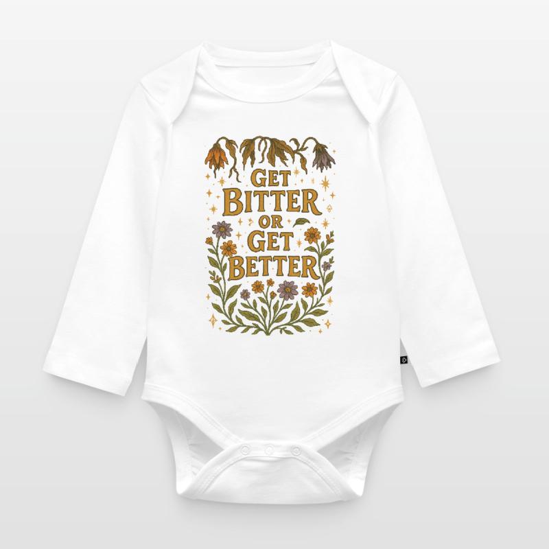 Werde bitter oder werde besser Baby Bio-Langarm-Body