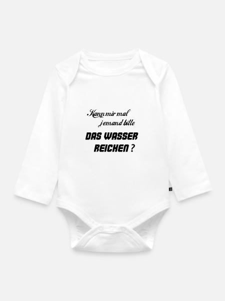 Kann mir mal jemand bitte das Wasser reichen? - Baby Bio-Langarm-Body - Weiß