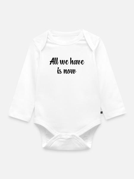 All We Have Is Now / Schwarz - Baby Bio-Langarm-Body - Weiß