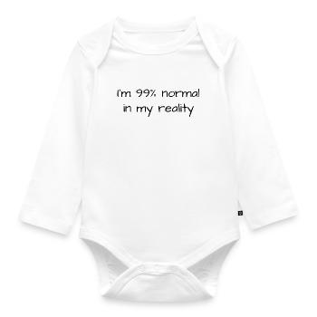 I'm 99% normal in my reality / Black - Organic Longsleeve Baby Bodysuit - white - Front