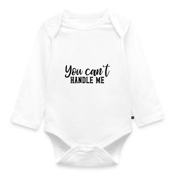 You cant handle me - Organic Longsleeve Baby Bodysuit - white - Front