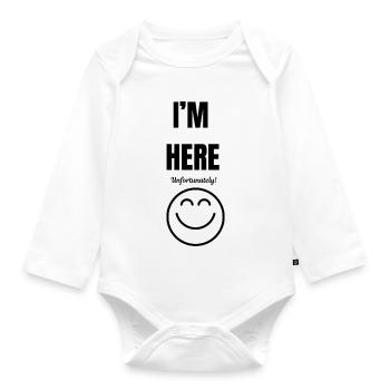 ICH BIN HIER, leider, Lächeln, lustig und sarkastisch, - Baby Bio-Langarm-Body - Weiß - Vorne