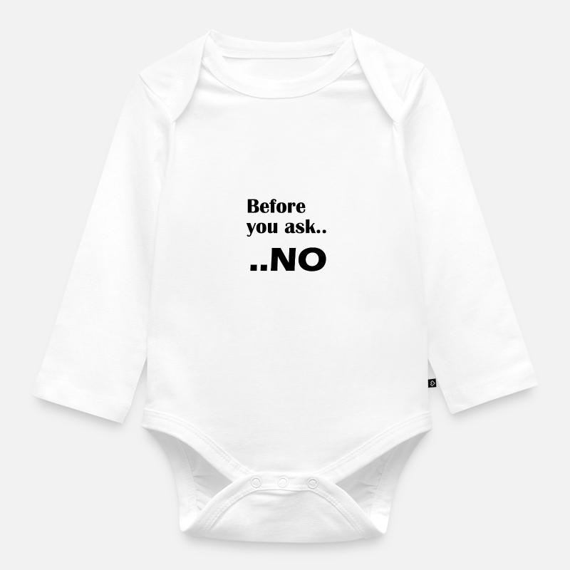 Avant de demander .. NON - Body Bébé bio manches longues - blanc