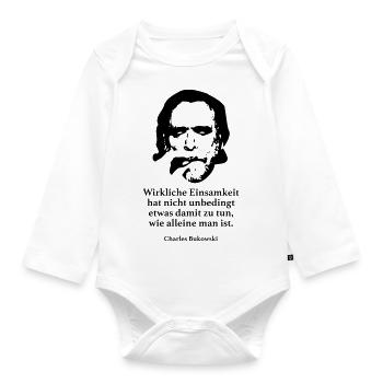 Bukowski: Wirkliche Einsamkeit hat nicht unbeding - Baby Bio-Langarm-Body - Weiß - Vorne