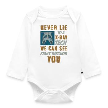 Never Lie To A X-ray Tech Radiology Technologist - Organic Longsleeve Baby Bodysuit - white - Front