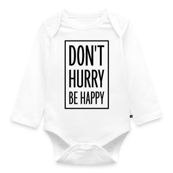 Don't hurry be happy - Organic Longsleeve Baby Bodysuit - white - Front