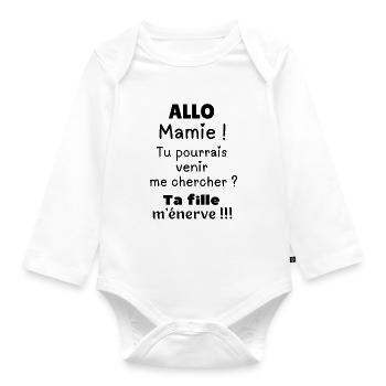 Allo mamie ! Ta fille m'énerve !! - Body Bébé bio manches longues - blanc - Devant