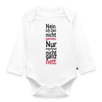 Nein, ich bin nicht gemein. Nur manchmal nicht - Baby Bio-Langarm-Body - Weiß - Vorne