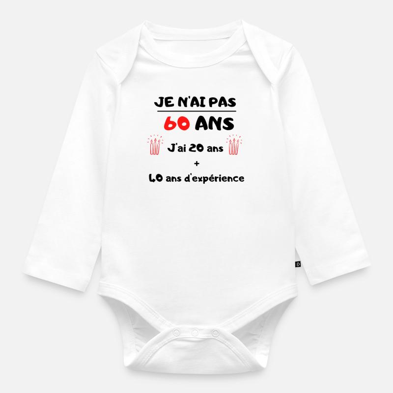 Je n'ai pas 60 ans - Body Bébé bio manches longues - blanc