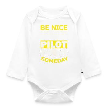 Be Nice I Might Be Your Pilot Someday Funny Pilot - Organic Longsleeve Baby Bodysuit - white - Front