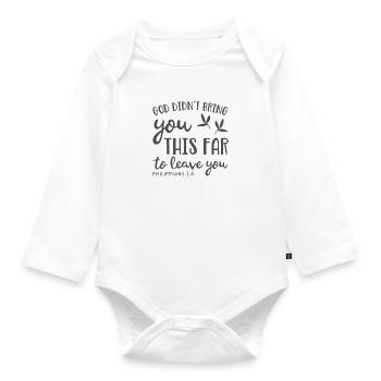 Christian Design God Didn't Bring you this far to - Organic Longsleeve Baby Bodysuit - white - Front