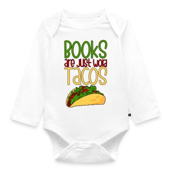 Books Are Just Word Tacos 4 - Organic Longsleeve Baby Bodysuit - white - Front