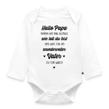 Hallo Papa, Mama hat mir erzählt wie toll du bist - Baby Bio-Langarm-Body - Weiß - Vorne