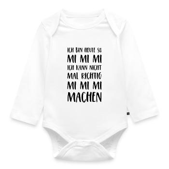 Spruch Mimimi Ich bin heute so Mi Mi Mi Sprüche - Baby Bio-Langarm-Body - Weiß - Vorne