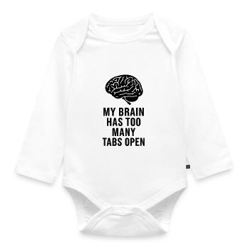 MY BRAIN HAS TOO MANY TABS OPEN - Organic Longsleeve Baby Bodysuit - white - Front