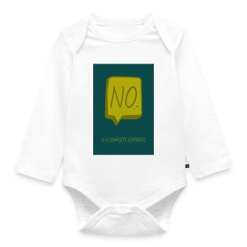 No is a complete sentence - Organic Longsleeve Baby Bodysuit - white - Front