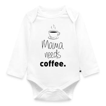 Mama needs coffee - Baby Bio-Langarm-Body - Weiß - Vorne