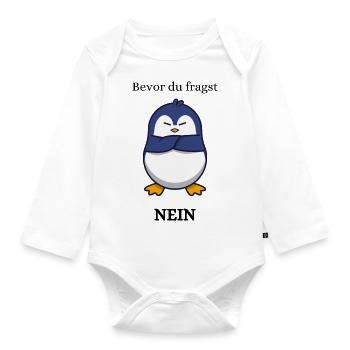 Bevor du fragst , NEIN , Pinguin - Baby Bio-Langarm-Body - Weiß - Vorne