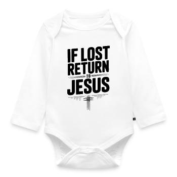 If Lost Return to Jesus - Organic Longsleeve Baby Bodysuit - white - Front