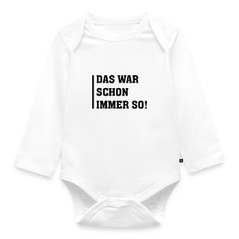 DAS WAR SCHON IMMER SO - Baby Bio-Langarm-Body - Weiß - Vorne