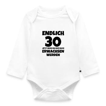 ENDLICH 30 JETZT MUSS ICH NUR NOCH ERWACHSEN - Baby Bio-Langarm-Body - Weiß - Vorne