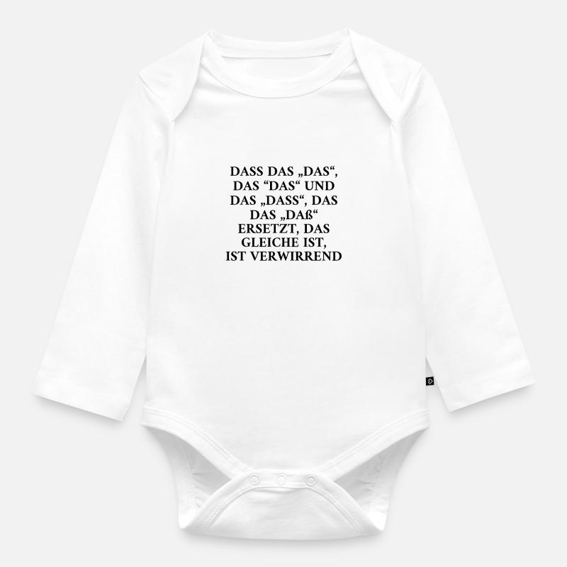 Dass Das Das Das Das Und Das Dass Das Das Da Erse - Baby Bio-Langarm-Body - Weiß