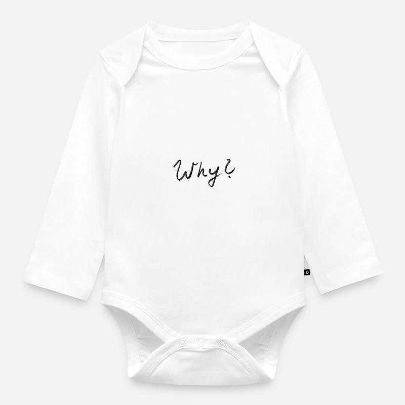 Why why? - Organic Longsleeve Baby Bodysuit - white