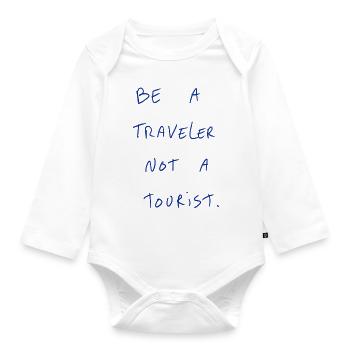 Be A Traveler Not A Tourist. - Organic Longsleeve Baby Bodysuit - white - Front