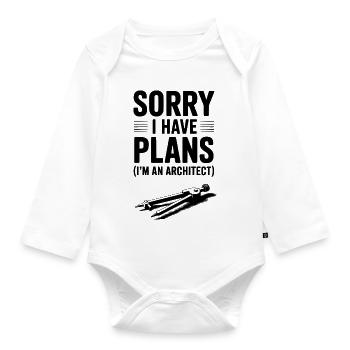 Sorry I Have Plans (I’m an Architect) - Organic Longsleeve Baby Bodysuit - white - Front