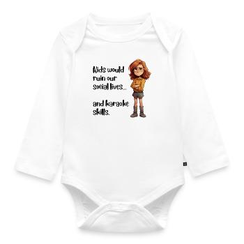 Kids would ruin our social lives... - Organic Longsleeve Baby Bodysuit - white - Front