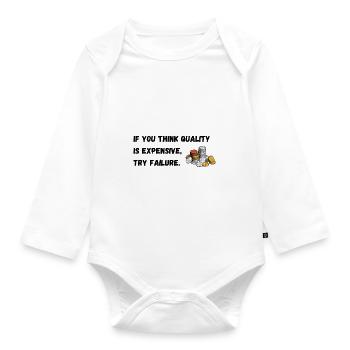 Si vous pensez que la qualité coûte cher, essayez l’échec. - Body Bébé bio manches longues - blanc - Devant
