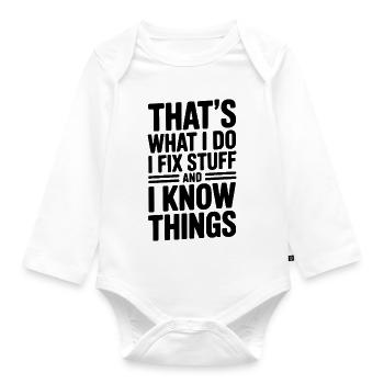 Das ist es, was ich tue: Ich repariere Dinge und ich weiß Dinge - Baby Bio-Langarm-Body - Weiß - Vorne