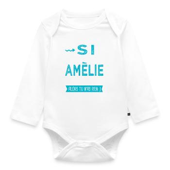 Amélie Si tu n as pas une amélie - Body Bébé bio manches longues - blanc - Devant