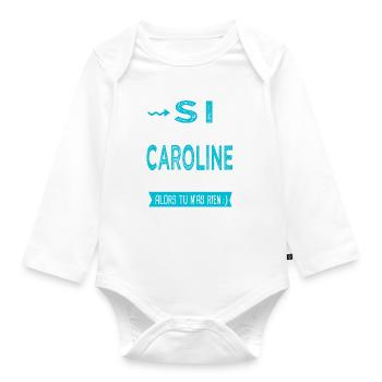 Caroline Si tu n as pas une caroline - Body Bébé bio manches longues - blanc - Devant