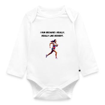 I run because I really, really like dessert. - Organic Longsleeve Baby Bodysuit - white - Front