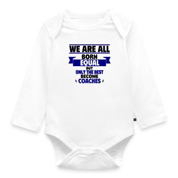 Only the best become coaches - Organic Longsleeve Baby Bodysuit - white - Front