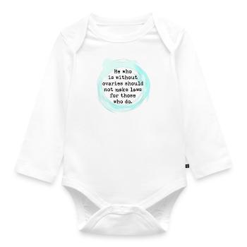 Men shouldn't make choices for women - Organic Longsleeve Baby Bodysuit - white - Front