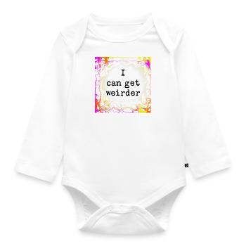 I can be weirder - Organic Longsleeve Baby Bodysuit - white - Front