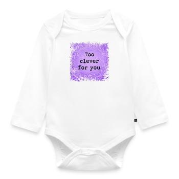 Too clever for you - Organic Longsleeve Baby Bodysuit - white - Front