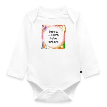 Sorry, I don't take orders - Organic Longsleeve Baby Bodysuit - white - Front